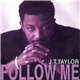 J.T. Taylor - Follow Me